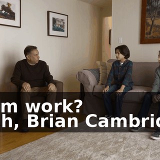 -From work? -Yeah, Brian Cambridge.