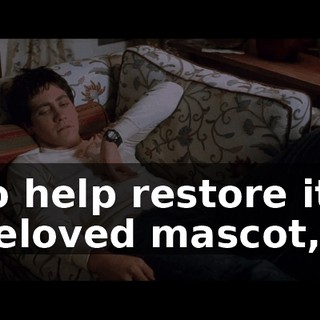 to help restore its beloved mascot,