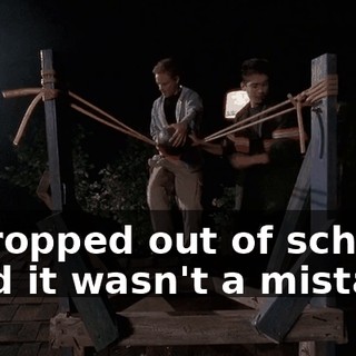 ♪ I dropped out of school And it wasn't a mistake ♪