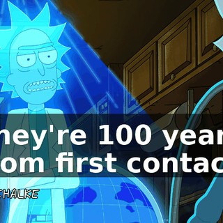 They're 100 years from first contact,