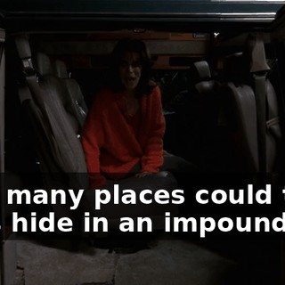 How many places could the boys hide in an impound lot?
