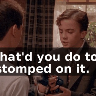 - What'd you do to it? - I stomped on it.