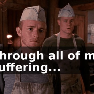 Through all of my suffering...