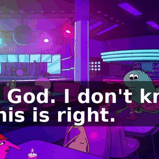 Oh, God. I don't know if this is right.