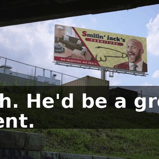 - Oh. He'd be a great client.