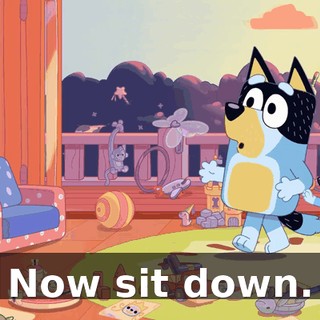 Now sit down.