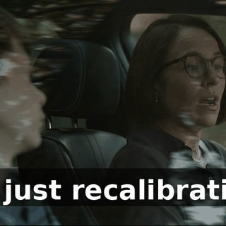 I'm just recalibrating.