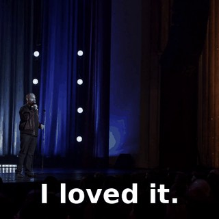 I loved it.