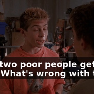 now two poor people get one. What's wrong with that?