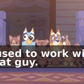 I used to work with that guy.