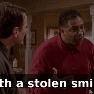 with a stolen smile!