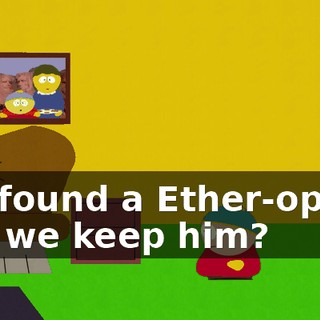 We found a Ether-opian, can we keep him?