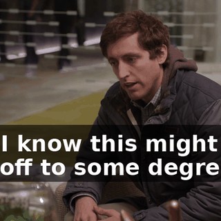 and I know this might piss you off to some degree,