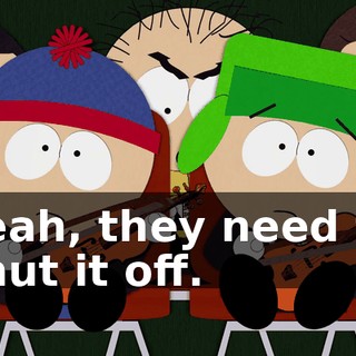 Yeah, they need to shut it off.