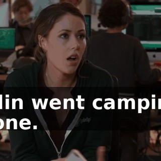 Colin went camping. Alone.