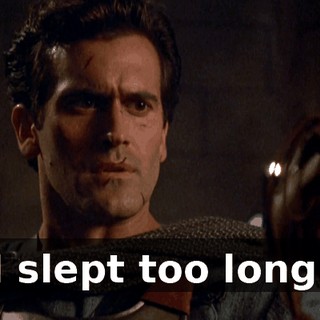 I slept too long.