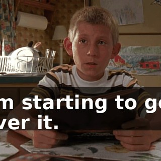 I'm starting to get over it.