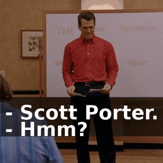 - Scott Porter. - Hmm?
