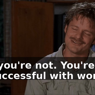 No, you're not. You're just unsuccessful with women.