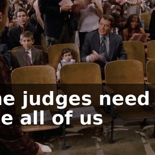The judges need to see all of us