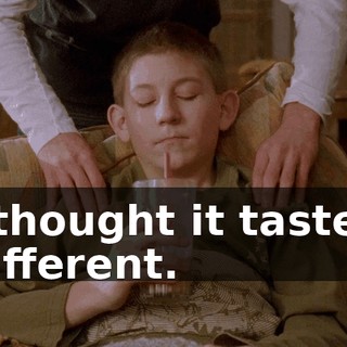 I thought it tasted different.