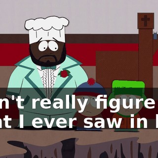 I can't really figure out what I ever saw in her!