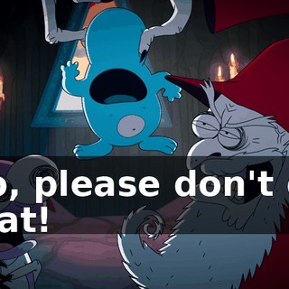 No, please don't do that!