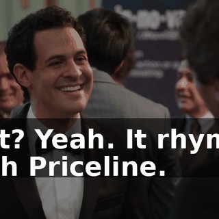 Is it? Yeah. It rhymes with Priceline.