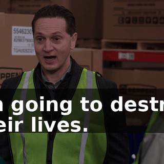 I'm going to destroy their lives.