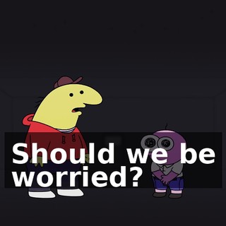 Should we be worried?