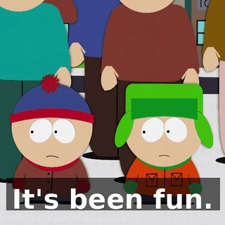 It's been fun.