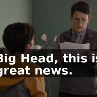 Big Head, this is great news.