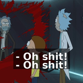 - Oh shit! - Oh shit!