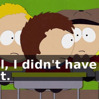 Well, I didn't have her do it.