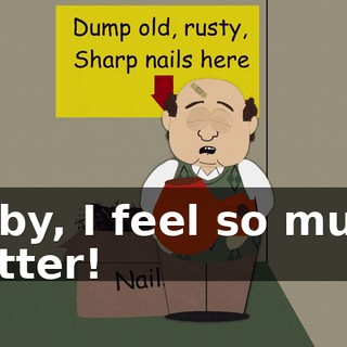 Baby, I feel so much better!