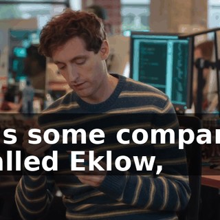 It's some company called Eklow,