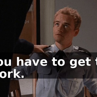You have to get to work.