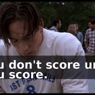 You don't score until you score.