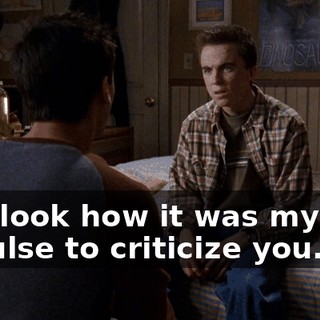 And look how it was my first impulse to criticize you.