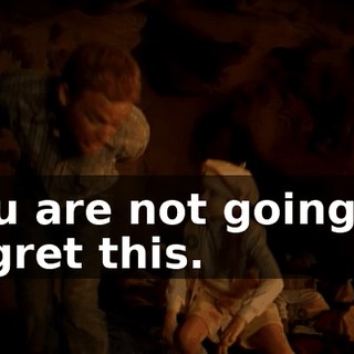 You are not going to regret this.