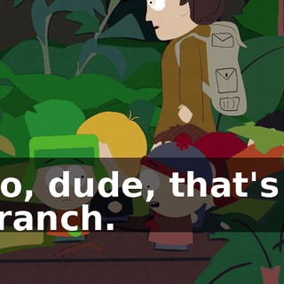 No, dude, that's a branch.
