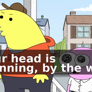 Your head is stunning, by the way.