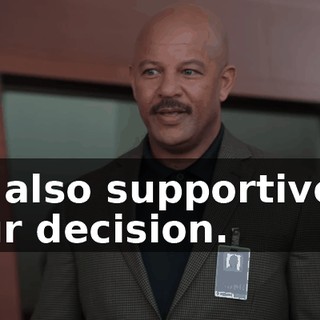 I'm also supportive of your decision.