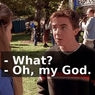 - What? - Oh, my God.