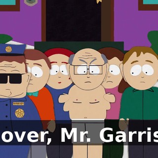 It's over, Mr. Garrison.