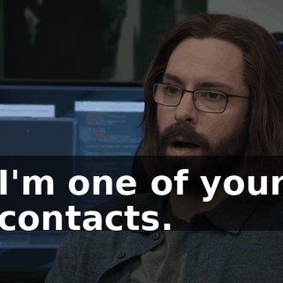 I'm one of your contacts.