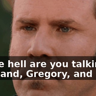- What the hell are you talking about? - My husband, Gregory, and I...