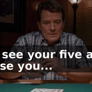 I'll see your five and raise you...