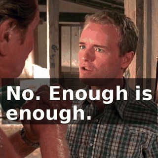 No. Enough is enough.