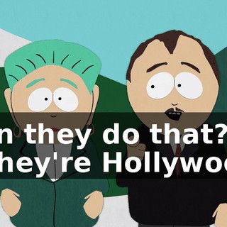 Can they do that? - They're Hollywood.
